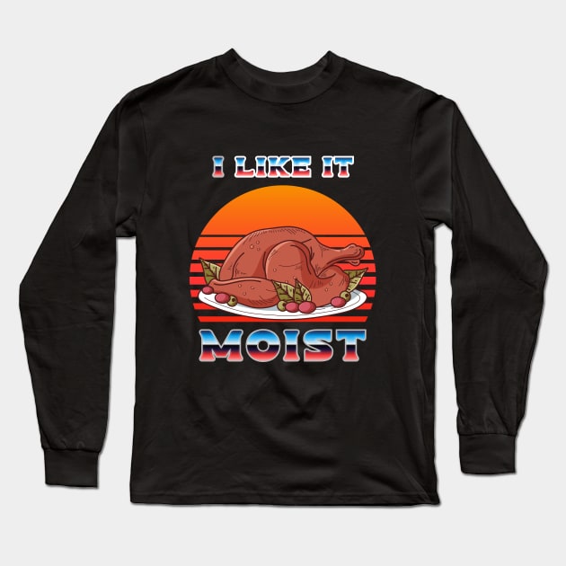 I like it moist synthwave Long Sleeve T-Shirt by edmproject